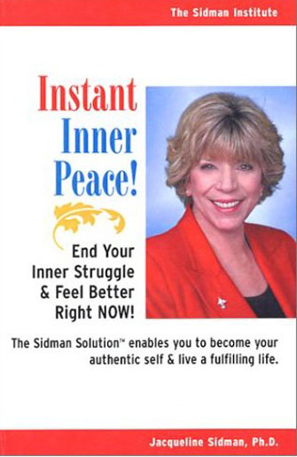 Instant Inner Peace! Jacqueline Sidman, Ph.D.